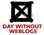 Day Without Weblogs II